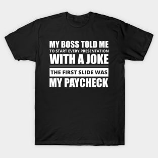 Funny Humor Boss Quote T-Shirt